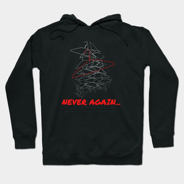 Never Again ( Women's  Rights ) Hoodie by Dreanpitch